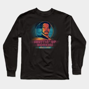 SHUT UP hONKY 1975 RETRO Long Sleeve T-Shirt